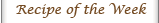 Recipe of the Week